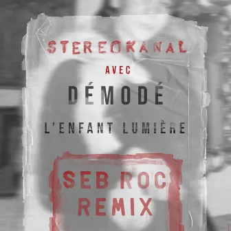 L’enfant Lumière (Seb Roc Remix) by Seb Roc