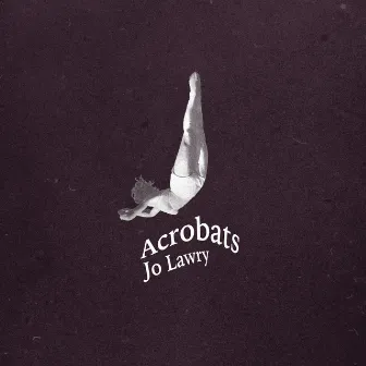 Acrobats by Jo Lawry