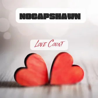 Love Count by NoCapShawn