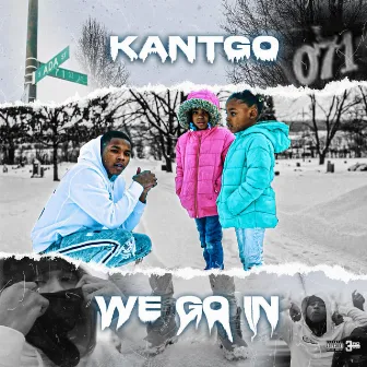 We Go In by Kant Go