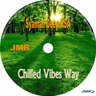 Chilled Vibes Way by Syaman Deep Rsa