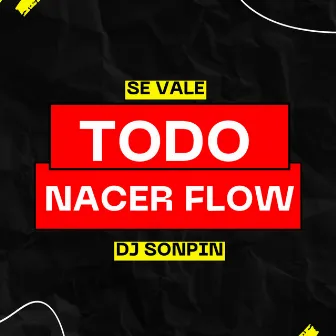 Se Vale Too Nacer Flow by Dj sonpin