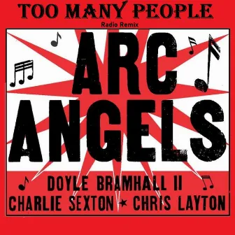 Too Many People (Special Version remix) by Arc Angels