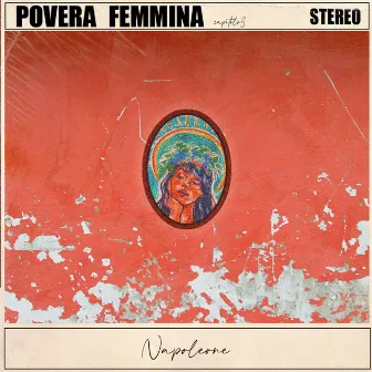 Povera Femmina by Napoleone