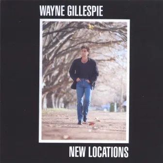 New Locations by Wayne Gillespie