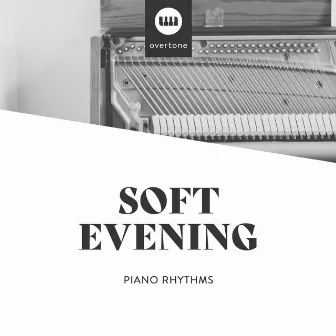 Soft Evening Piano Rhythms by Calming Piano Therapy