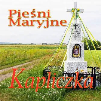 Piesni Maryjne Kapliczka by Ksiadz Robert