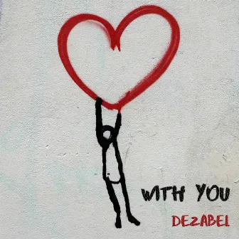 With You by dezabel