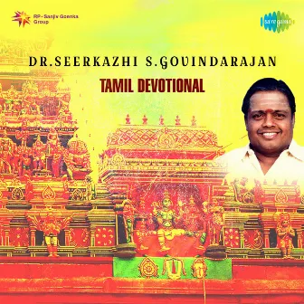 Tamil Devotional by Sirkazhi Govindarajan