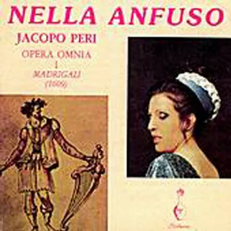 Jacopo Peri Madrigali (1609) Opera Omnia I by Nella Anfuso