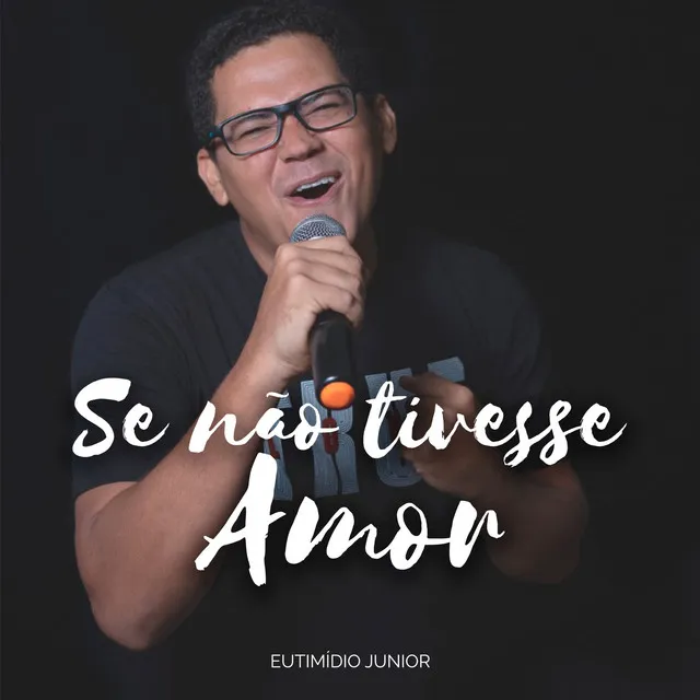 Se Não Tivesse Amor