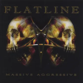 Massive Aggressive by Flatline