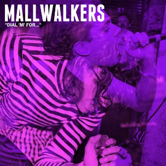 Dial 'M' for Mallwalkers by Mallwalkers