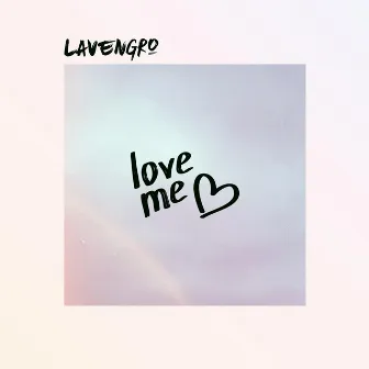 Love Me by Lavengro