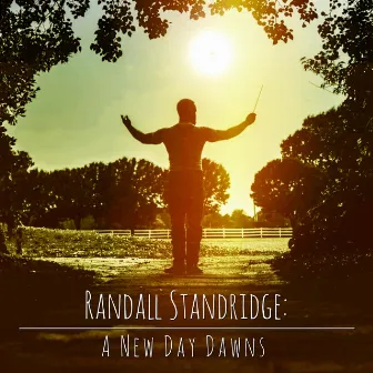 A New Day Dawns by Randall Standridge