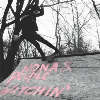 Peeple Watchin' / NONA Split by Nona