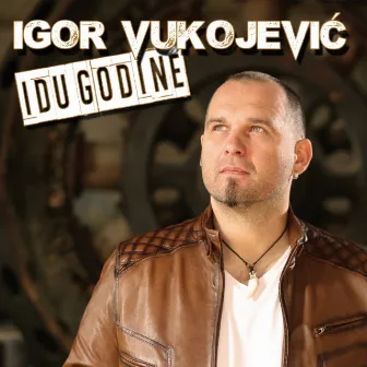 Idu Godine by Igor Vukojević