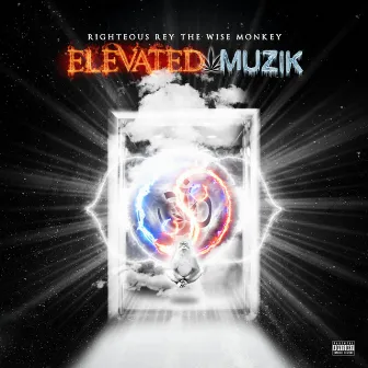 Elevated Muzik by Righteous Rey the Wise Monkey