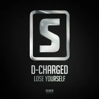 Lose Yourself by D-Charged