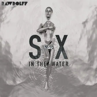 SX In The Water (Edit) by Rawdolff