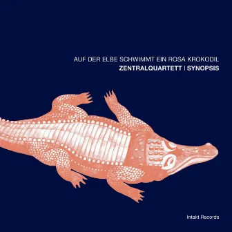 Auf der Elbe schwimmt ein rosa Krokodil by Zentralquartett