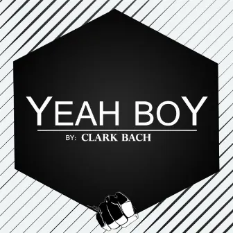 Yeah Boy by Clark Bach