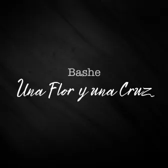 Una Flor y una Cruz by Bashe