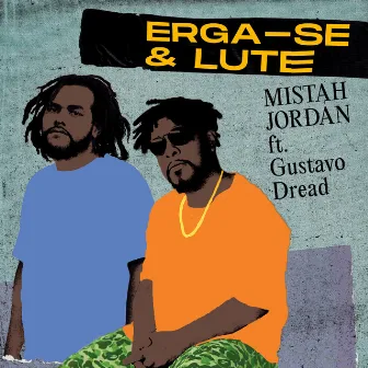 Erga-se & Lute by Mistah Jordan