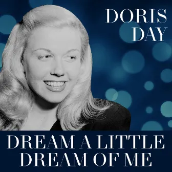 Dream A Little Dream Of Me by Doris Day with Orchestra & Vocal Quartet