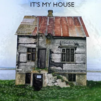 It's My House by Engeine