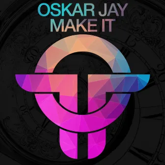 Make It by Oskar Jay