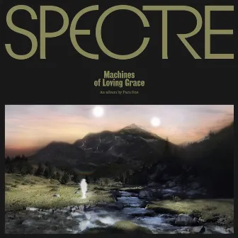 SPECTRE: Machines of Loving Grace by Para One