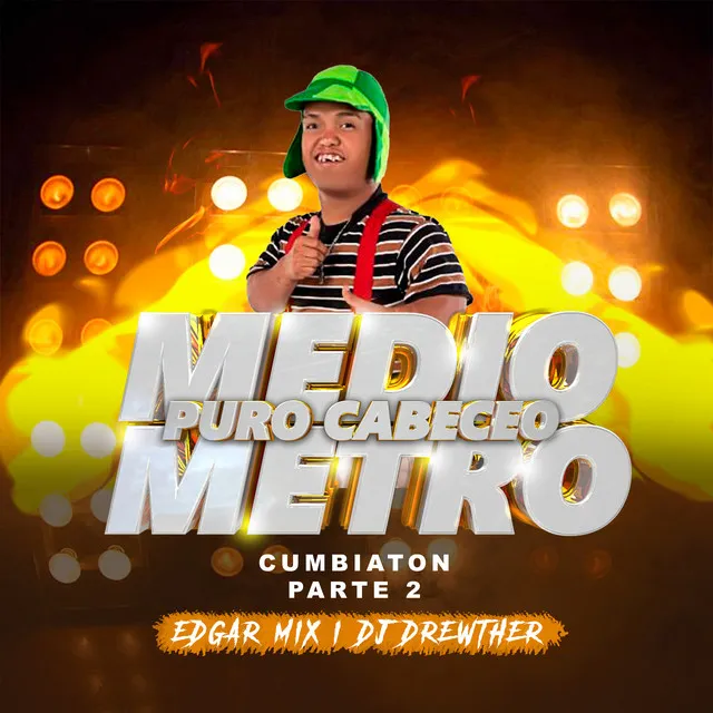 Medio Metro "Puro Cabeceo" Cumbiaton Parte 2