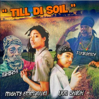 Till Di Soil by Mighty Emmanuel Lion Shiloh