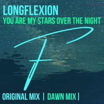 You Are My Stars Over The Night by Longflexion