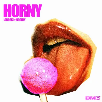 Horny (feat. MOONEY) by MOONEY