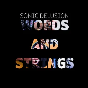 Words and Strings (Edit) by Sonic Delusion