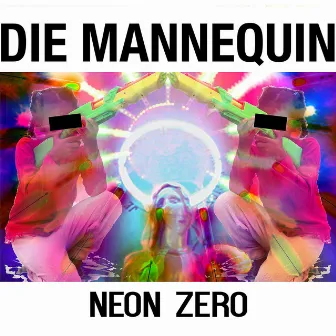 Neon Zero by Die Mannequin