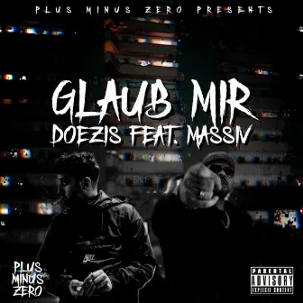 GLAUB MIR by Doezis