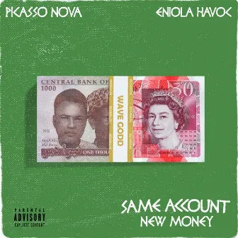 Same Account New Money by Picasso Nova