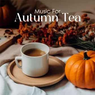 Music For Autumn Tea by Chilled Jazz Masters