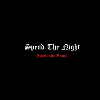 Spend The Night (Jukebawks Remix) by Otis Reed