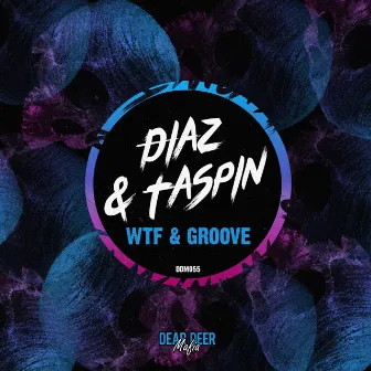 WTF & Groove by Taspin