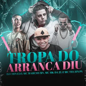 Tropa do Arranca Diu by Mc Marcos MV