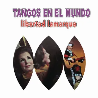 Tangos en el Mundo by Libertad Lamarque