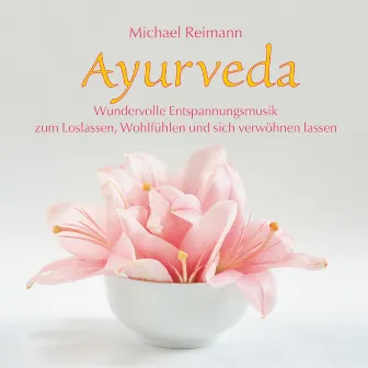 Ayurveda: Wundervolle Entspannungsmusik by Michael Reimann