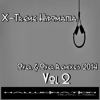 Over & Over Remixes 2014, Vol. 2 by X-Treme Hypomania