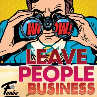 Leave People Business by Fimba