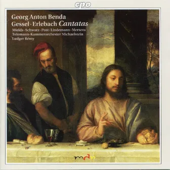 Benda, Gessel & Erlebach: Cantatas by Michaelstein Telemann Chamber Orchestra