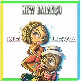 Me Leva by New Balanço